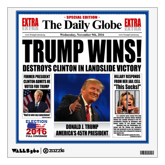 Trump Wins! Funny Anti Clinton Newspaper Satire Wall Decal (Front)