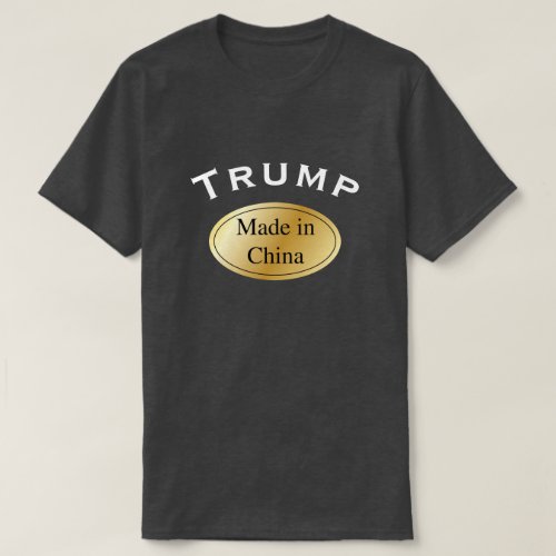 Trump with Made in China label T_Shirt