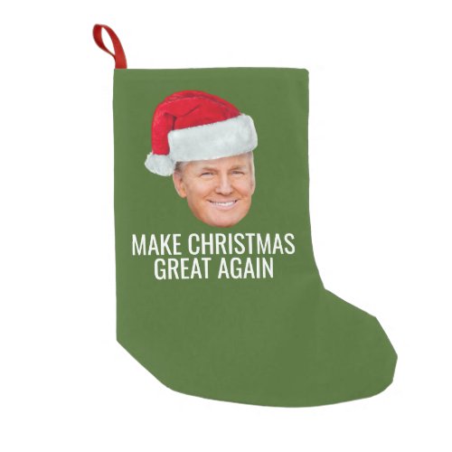 Trump with Santa Hat __ Make Christmas Great Again Small Christmas Stocking