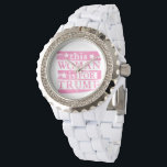 TRUMP - Woman for TRUMP Watch<br><div class="desc">this Woman is for TRUMP in pretty pink!</div>