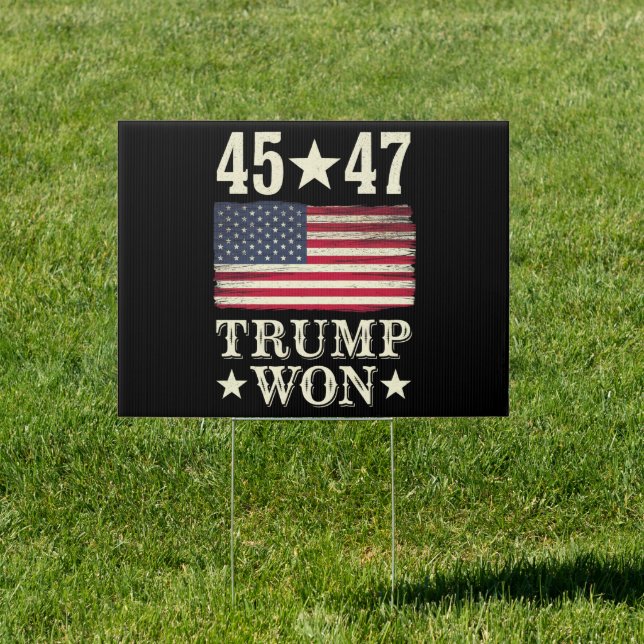 Trump Won 2024 45 47Th President Usa Flag Sign (Insitu)