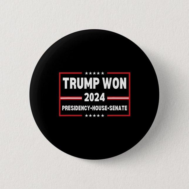 Trump Won 2024 Presidency Senate House Mega Republ Button (Front)