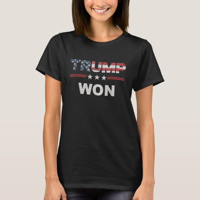 Trump Won 2024 Trump Won Again 2024 Patriotic T-Shirt (Front)