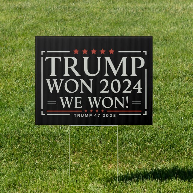Trump Won 2024 We Won 47 2028 USA Sign (Insitu)