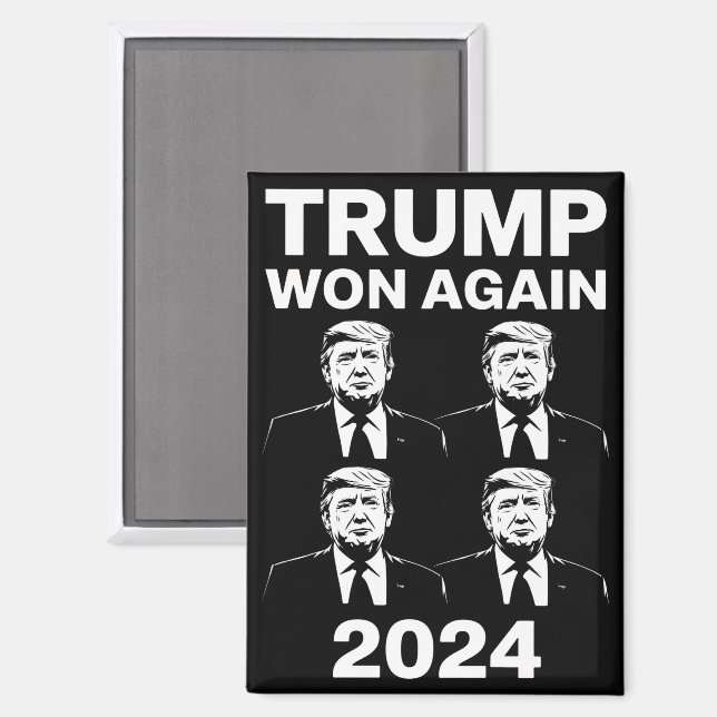 Trump Won Again 2024 Election Inauguration Day 47  Magnet (Front/Back)