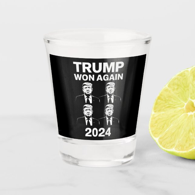 Trump Won Again 2024 Election Inauguration Day 47  Shot Glass (Front)