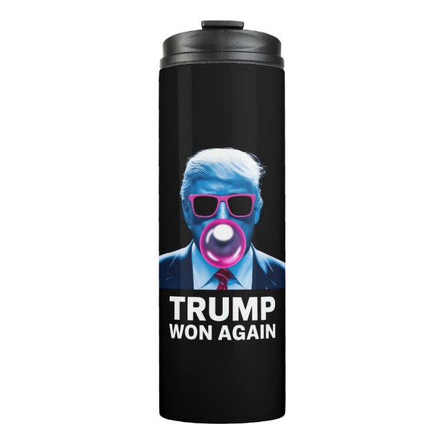 Trump Won Again 2024 Election Vote President 47th  Thermal Tumbler (Front)