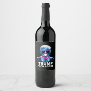 Trump Won Again 2024 Election Vote President 47th Wine Label