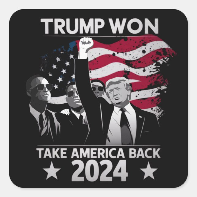 Trump Won Again Take America Back 2024 Square Sticker (Front)
