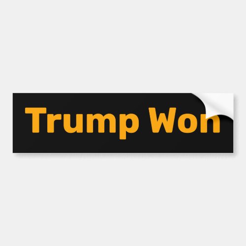 Trump Won Bumper Sticker