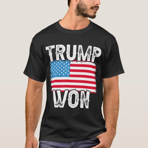 Trump Won  Funny Political Quotes  Trump 2024 T_Shirt