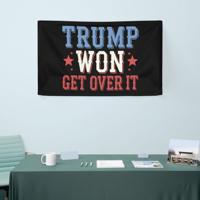Trump Won Get Over It 2024 Banner (Tradeshow)