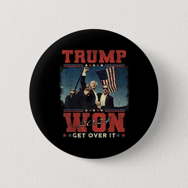 Trump Won Get Over It 2024  Button (Front)