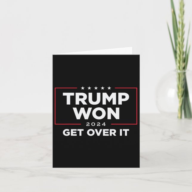 Trump Won Get Over It 2024  Card (Front)