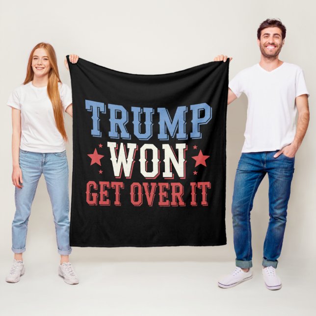 Trump Won Get Over It 2024 Fleece Blanket (In Situ)
