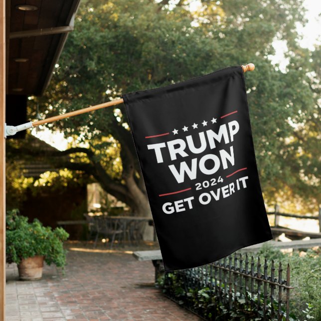 Trump Won Get Over It 2024 House Flag (In SItu)