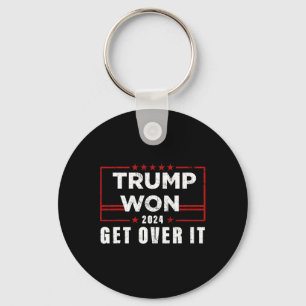 Trump Won Get Over It 2024  Keychain