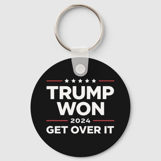 Trump Won Get Over It 2024 Keychain (Front)