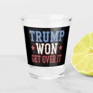 Trump Won Get Over It 2024 Shot Glass