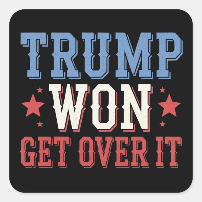 Trump Won Get Over It 2024 Square Sticker (Front)