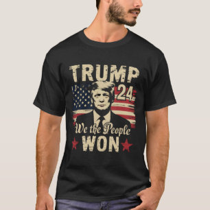 Trump Won Get Over It 2024, we the people won T-Shirt