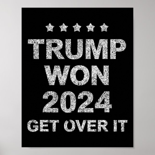 Trump Won Get Over It 2025 4  Poster (Front)
