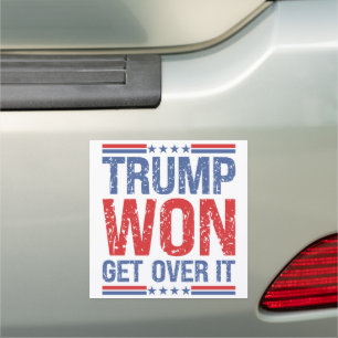 Trump Won Get Over It Car Magnet