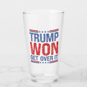 Trump Won Get Over It  Glass