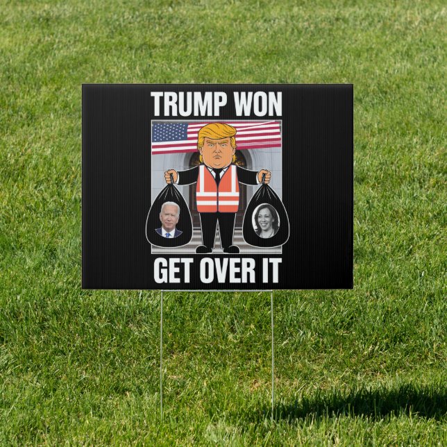 Trump Won Get Over It Maga Won Election 2024  Sign (Insitu)