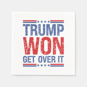 Trump Won Get Over It Napkins