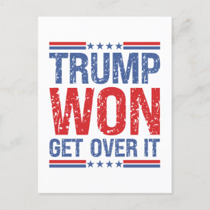 Trump Won Get Over It  Postcard