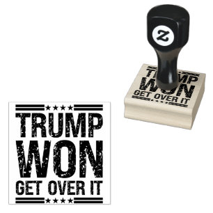 Trump Won Get Over It Rubber Stamp