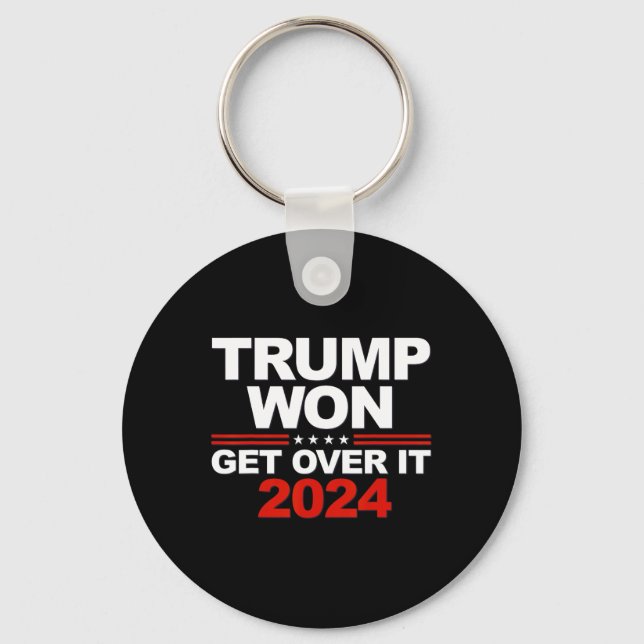 Trump Won Get Over It Second Term Trump 2024  Keychain (Front)