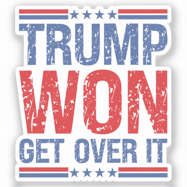 Trump Won Get Over It  Sticker (Front)