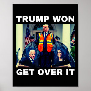 Trump Won Get Over It Tee Mega Won Election 2025 Poster