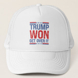 Trump Won Get Over It Trucker Hat