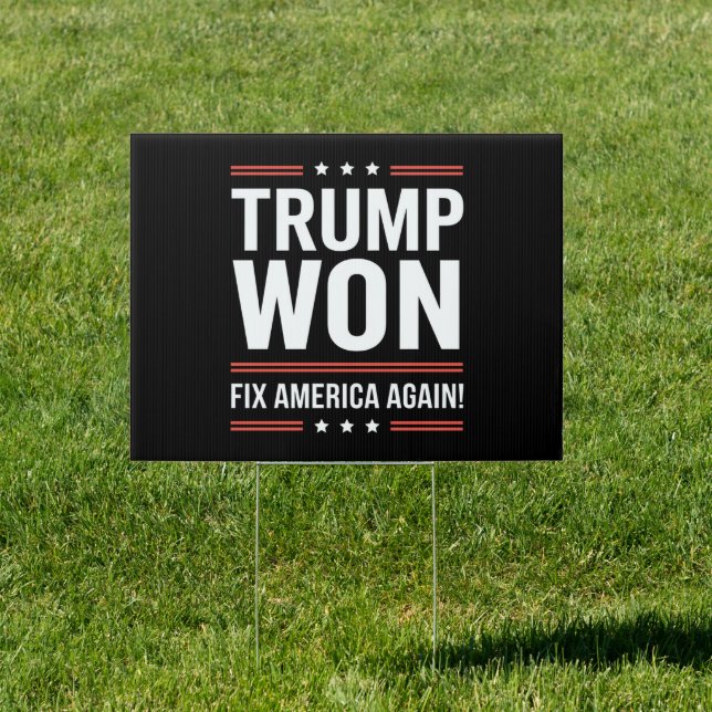 Trump Won MAGA Trump Winner 2024 Fix America Again Sign (Insitu)
