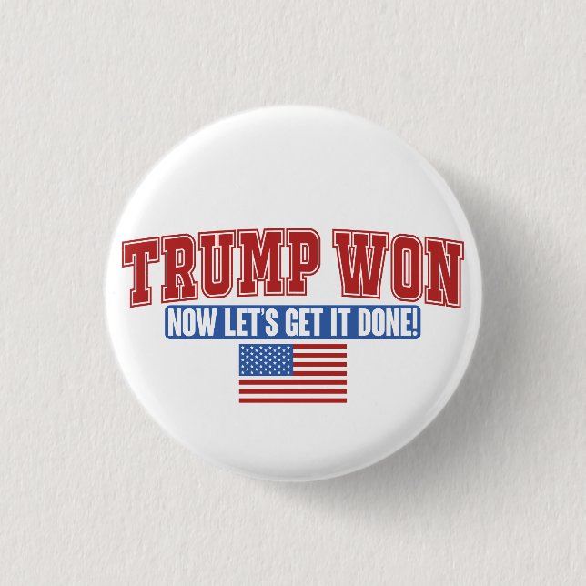 Trump Won Now Lets Get Button (Front)