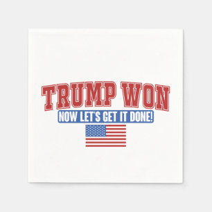 Trump Won Now Lets Get Napkins