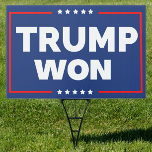 Trump Won Sign