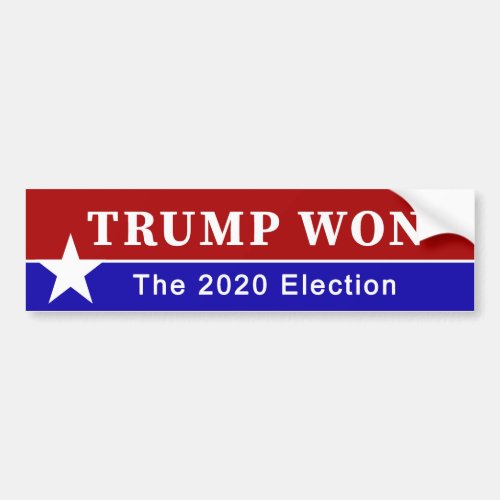 Trump won the 2020 election bumper sticker