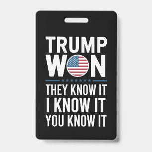 Trump Won They Know It 2024 47th President Winning Badge