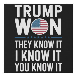 Trump Won They Know It 2024 47th President Winning Faux Canvas Print