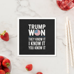 Trump Won They Know It 2024 47th President Winning Napkins