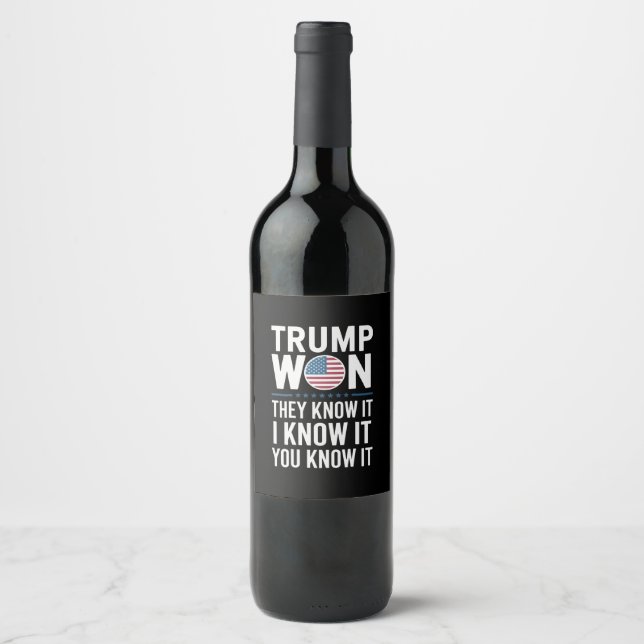 Trump Won They Know It 2024 47th President Winning Wine Label (Front)