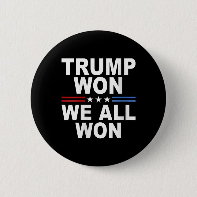 Trump Won - We All Won 2024 Usa Flag Trump Won  Button (Front)