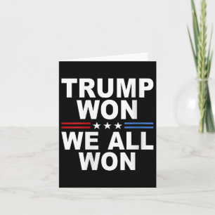 Trump Won - We All Won 2024 Usa Flag Trump Won Card