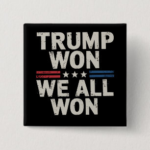 Trump Won We All Won President 47 USA Button