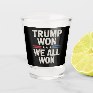 Trump Won We All Won President 47 USA Shot Glass