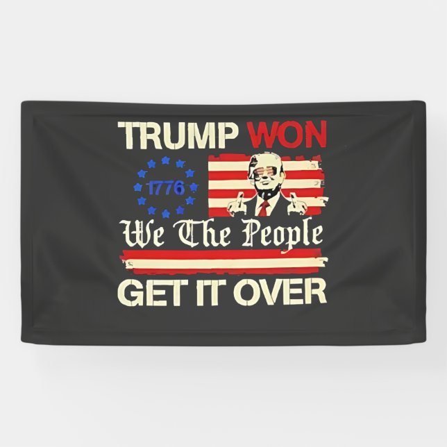 Trump Won We the People Get it Over Inaguration  Banner (Horizontal)